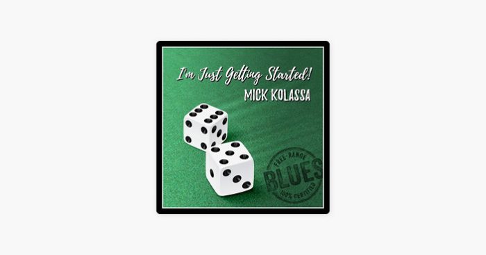 Mick Kolassa – I’m Just Getting Started