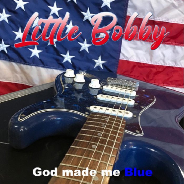 Little Bobby – God Made Me Blue