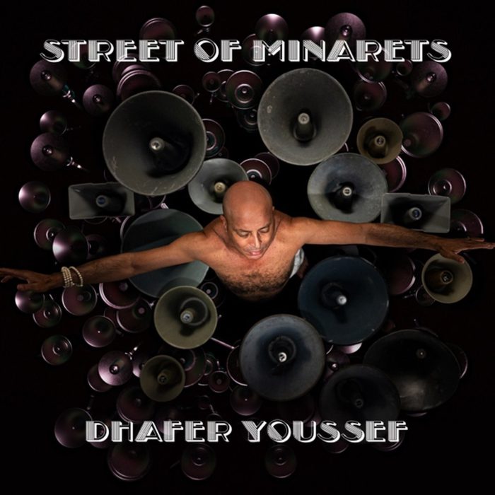 Dhafer Youssef – Street of Minarets