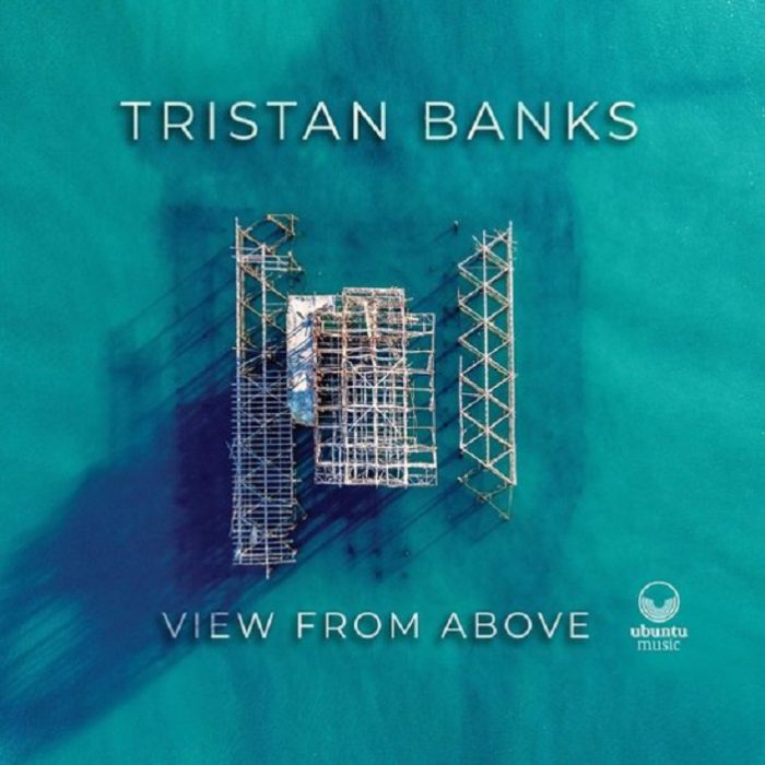 Tristan Banks – View from Above
