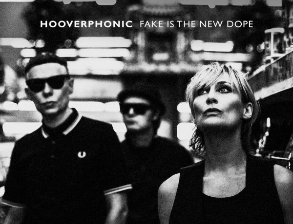 Hooverphonic – Fake is the New Dope