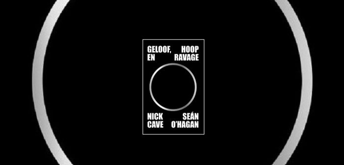 Nick Cave & Seán O’Hagan – Geloof, Hoop en Ravage