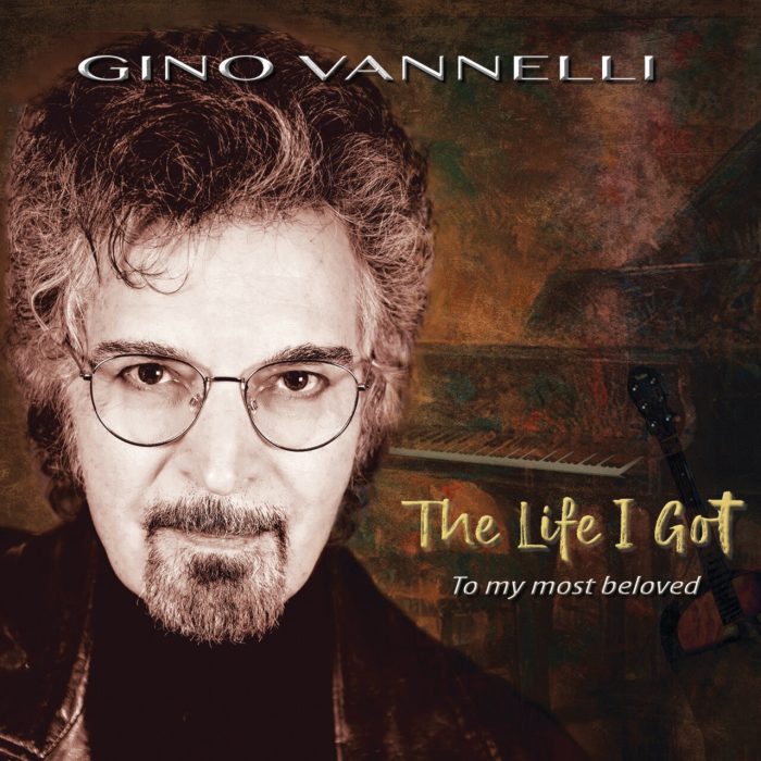 Gino Vannelli – The Life I Got (To My Most Beloved)