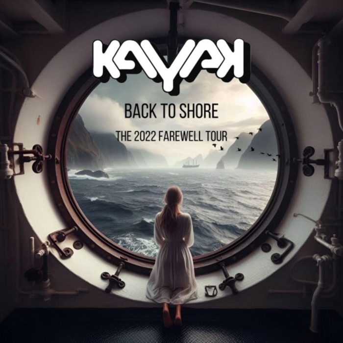 Kayak – Back To Shore – The 2022 Farewell Tour