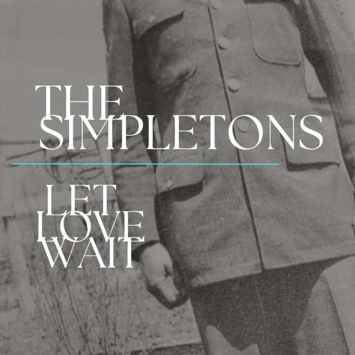 The Simpletons – Let Love Wait