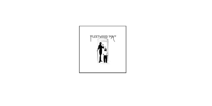 Legendary Albums: Fleetwood Mac – Fleetwood Mac