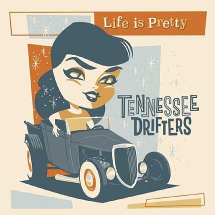 Tennessee Drifters – Life Is Pretty