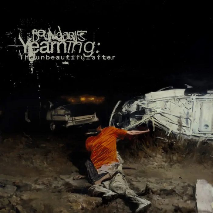 Boundaries – Yearning: The Unbeautiful After