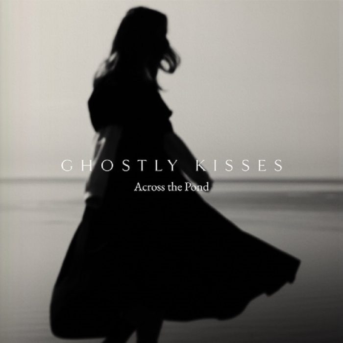 Ghostly Kisses – Across the Pond