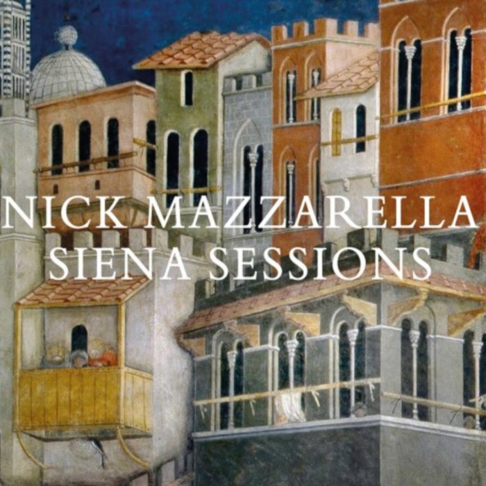 Nick Mazzarella – Siena Sessions