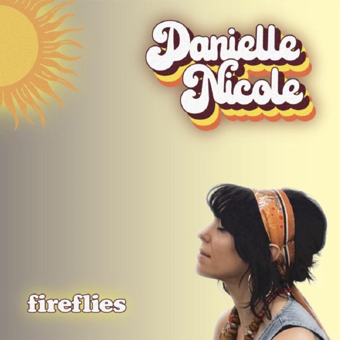 Danielle Nicole – Fireflies