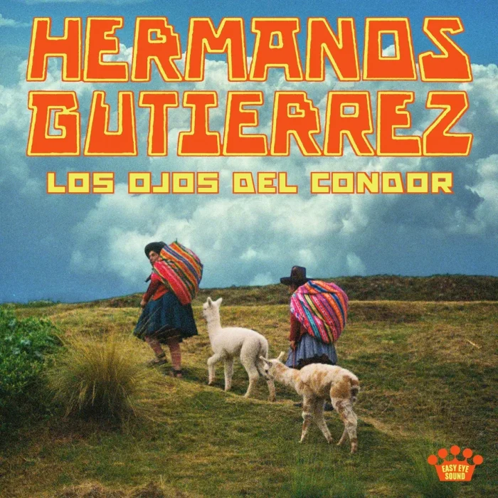 Hermanos Gutiérrez – Los Ojos Del Cóndor